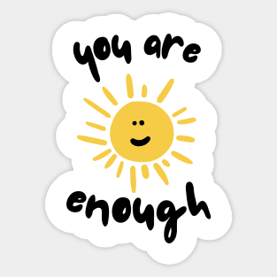 You Are Enough Sticker